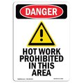 Signmission OSHA Danger Sign, Hot Work Prohibited, 18in X 12in Aluminum, 12" W, 18" H, Portrait OS-DS-A-1218-V-1366